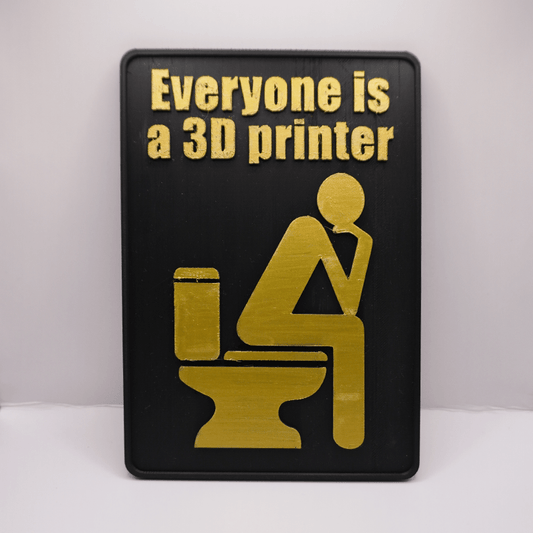 Everyone is a 3D printer bathroom sign