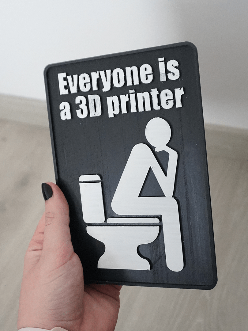 Everyone is a 3D printer bathroom sign