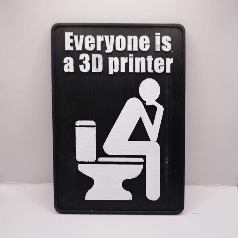 Everyone is a 3D printer bathroom sign