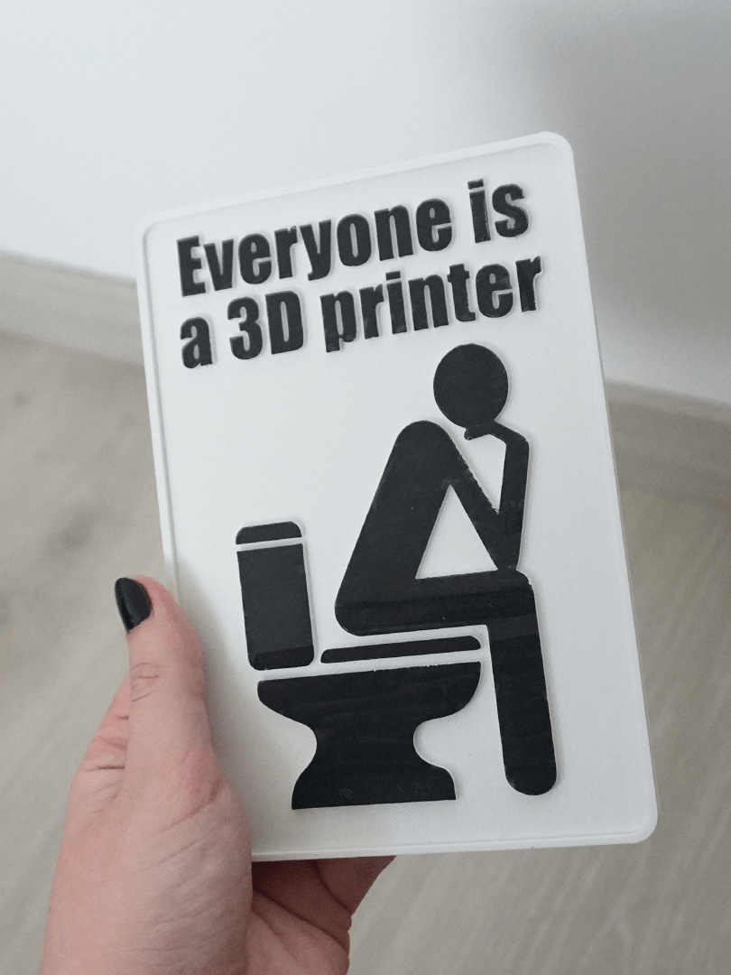 Everyone is a 3D printer bathroom sign